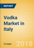 Vodka (Spirits) Market in Italy - Outlook to 2022: Market Size, Growth and Forecast Analytics- Product Image
