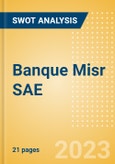 Banque Misr SAE - Strategic SWOT Analysis Review- Product Image