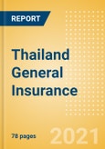 Thailand General Insurance - Key Trends and Opportunities to 2025- Product Image