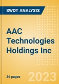AAC Technologies Holdings Inc (2018) - Financial and Strategic SWOT Analysis Review- Product Image