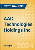 AAC Technologies Holdings Inc (2018) - Financial and Strategic SWOT Analysis Review- Product Image