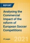 Analysing the Commercial Impact of the reform of European Soccer Competitions - Product Thumbnail Image