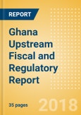 Ghana Upstream Fiscal and Regulatory Report - First licensing round to test new fiscal terms- Product Image