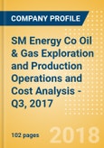 SM Energy Co Oil & Gas Exploration and Production Operations and Cost Analysis - Q3, 2017- Product Image