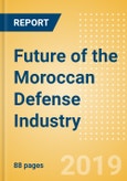 Future of the Moroccan Defense Industry - Market Attractiveness, Competitive Landscape and Forecasts to 2024- Product Image