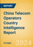 China Telecom Operators Country Intelligence Report- Product Image