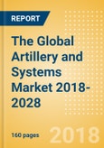 The Global Artillery and Systems Market 2018-2028- Product Image