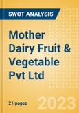 Mother Dairy Fruit & Vegetable Pvt Ltd - Strategic SWOT Analysis Review- Product Image