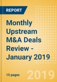 Monthly Upstream M&A Deals Review - January 2019- Product Image
