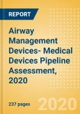 Airway Management Devices- Medical Devices Pipeline Assessment, 2020- Product Image