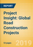 Project Insight: Global Road Construction Projects- Product Image