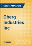 Oberg Industries Inc - Strategic SWOT Analysis Review- Product Image