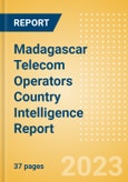 Madagascar Telecom Operators Country Intelligence Report- Product Image