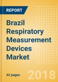 Brazil Respiratory Measurement Devices Market Outlook to 2025- Product Image