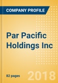 Par Pacific Holdings Inc Oil & Gas Exploration and Production Operations and Cost Analysis - 2017- Product Image