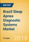 Brazil Sleep Apnea Diagnostic Systems Market Outlook to 2025 - Product Thumbnail Image