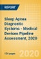Sleep Apnea Diagnostic Systems - Medical Devices Pipeline Assessment, 2020 - Product Thumbnail Image