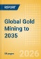Global Gold Mining to 2035 - Product Thumbnail Image