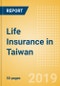 Strategic Market Intelligence: Life Insurance in Taiwan - Key Trends and Opportunities to 2022 - Product Thumbnail Image