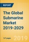 The Global Submarine Market 2019-2029 - Product Thumbnail Image