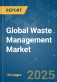 Global Waste Management Market - Growth, Trends, COVID-19 Impact, and Forecasts (2021 - 2026)- Product Image