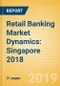 Retail Banking Market Dynamics: Singapore 2018 - Product Thumbnail Image