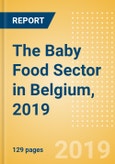 The Baby Food Sector in Belgium, 2019- Product Image