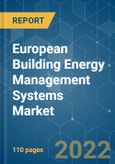 European Building Energy Management Systems Market - Growth, Trends, COVID-19 Impact, and Forecasts (2022 - 2027)- Product Image