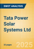 Tata Power Solar Systems Ltd - Strategic SWOT Analysis Review- Product Image