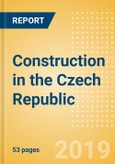 Construction in the Czech Republic - Key Trends and Opportunities to 2023- Product Image
