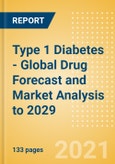 Type 1 Diabetes - Global Drug Forecast and Market Analysis to 2029- Product Image