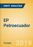 EP Petroecuador - Strategic SWOT Analysis Review- Product Image