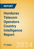 Honduras Telecom Operators Country Intelligence Report- Product Image