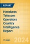 Honduras Telecom Operators Country Intelligence Report - Product Image