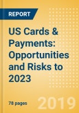 US Cards & Payments: Opportunities and Risks to 2023- Product Image