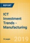 ICT Investment Trends - Manufacturing - Product Thumbnail Image