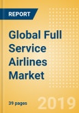 Global Full Service Airlines Market: Market Overview and Insights for Low-Cost Airlines to 2023- Product Image