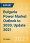 Bulgaria Power Market Outlook to 2030, Update 2021 - Market Trends, Regulations, and Competitive Landscape - Product Thumbnail Image