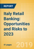Italy Retail Banking: Opportunities and Risks to 2023- Product Image