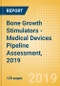 Bone Growth Stimulators - Medical Devices Pipeline Assessment, 2019 - Product Thumbnail Image