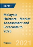 Malaysia Haircare - Market Assessment and Forecasts to 2025- Product Image