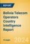 Bolivia Telecom Operators Country Intelligence Report - Product Thumbnail Image