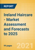 Ireland Haircare - Market Assessment and Forecasts to 2025- Product Image