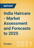 India Haircare - Market Assessment and Forecasts to 2025- Product Image