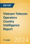 Vietnam Telecom Operators Country Intelligence Report - Product Image