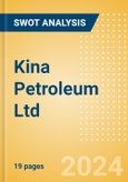 Kina Petroleum Ltd - Strategic SWOT Analysis Review- Product Image