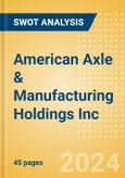 American Axle & Manufacturing Holdings Inc (AXL) - Financial and Strategic SWOT Analysis Review- Product Image