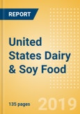 United States Dairy & Soy Food - Market Assessment and Forecast to 2023- Product Image
