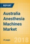 Australia Anesthesia Machines Market Outlook to 2025 - Product Image
