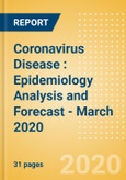 Coronavirus Disease (COVID-19): Epidemiology Analysis and Forecast - March 2020- Product Image
